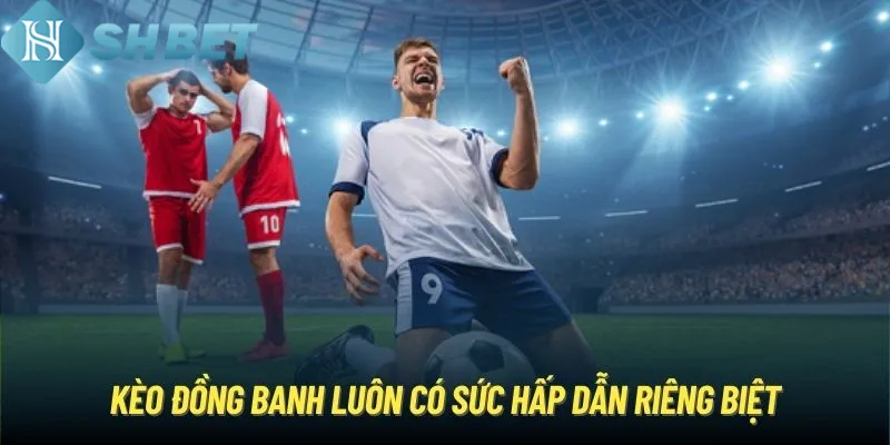 Nắm vững những yếu tố ảnh hưởng đến kết quả của kèo
