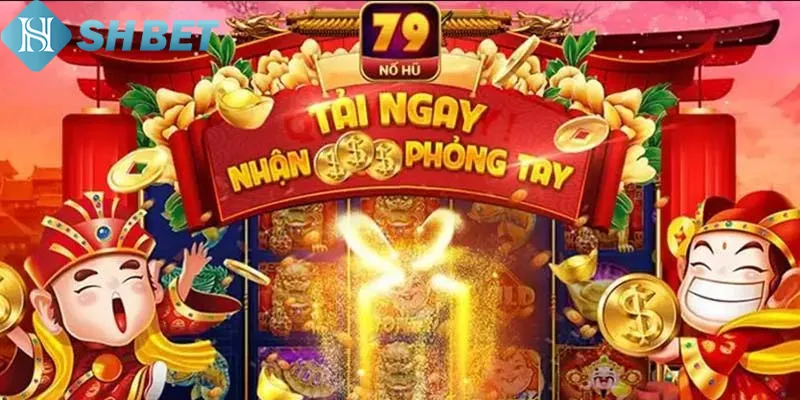 Tựa game nổ hũ 79 phù hợp với nhiều người