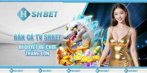 Bắn Cá TV SHBET - Bí Quyết Để Chơi Thắng Lớn