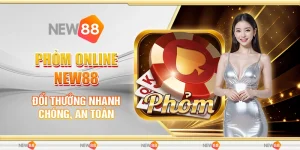 Phỏm Online New88 - Đổi Thưởng Nhanh Chóng, An Toàn