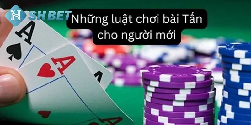 Mẹo hay để chơi bài Tấn