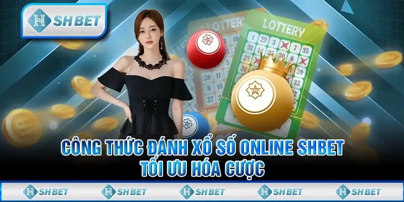 Công Thức Đánh Xổ Số Online SHBET– Tối Ưu Hóa Cược
