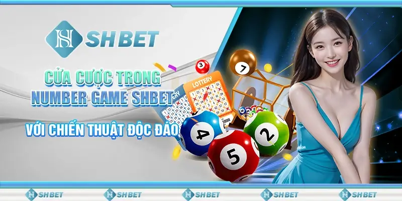 Cửa Cược Trong Number Game SHBET Với Chiến Thuật Độc Đáo