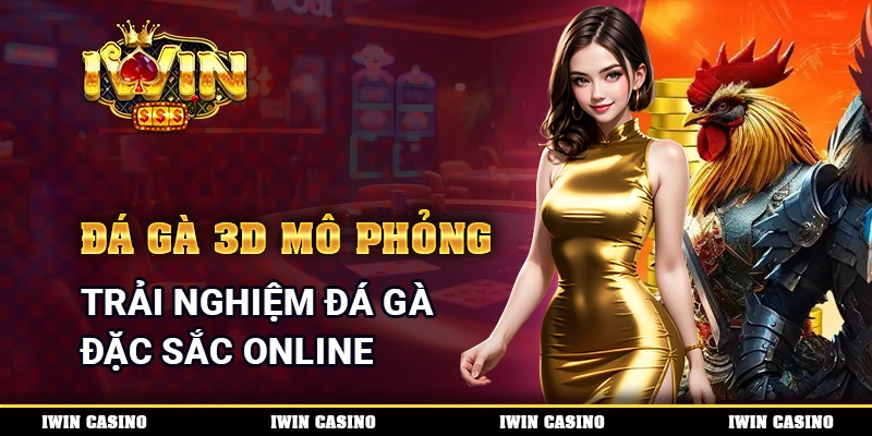 Đá Gà 3D Mô Phỏng - Trải Nghiệm Đá Gà Đặc Sắc Online